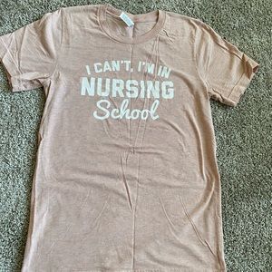 “I Can’t I’m In Nursing School” T-shirt